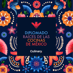 Diplomado Raíces de las Cocinas de México
